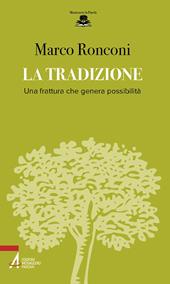 La tradizione. Una frattura che genera possibilità