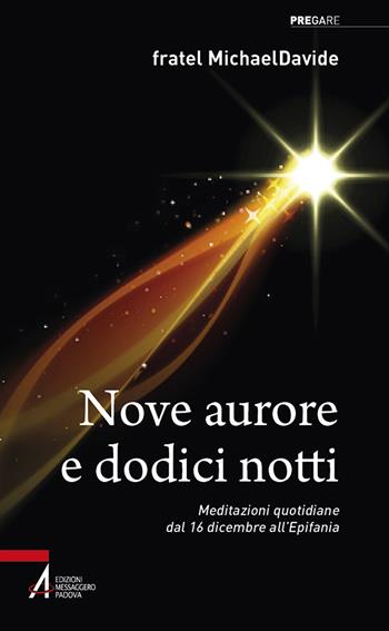 Nove aurore e dodici notti. Meditazioni quotidiane dal 16 dicembre all'Epifania - MichaelDavide Semeraro - Libro EMP - Edizioni Messaggero Padova 2022, Pregare | Libraccio.it