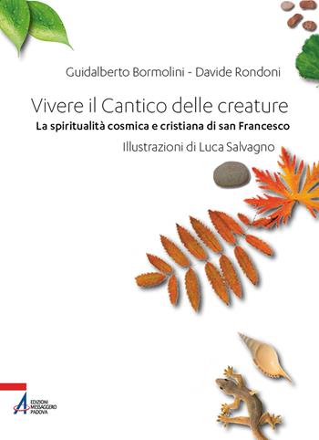 Vivere il Cantico delle creature. La spiritualità cosmica e cristiana di san Francesco - Guidalberto Bormolini, Davide Rondoni, Luca Salvagno - Libro EMP - Edizioni Messaggero Padova 2024, Fuori collana | Libraccio.it