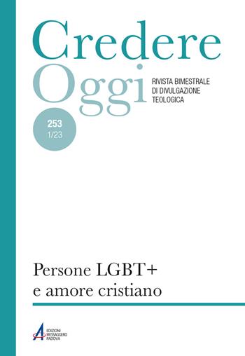 Credereoggi. Vol. 253/1: Persone LGBT+ e amore cristiano  - Libro EMP - Edizioni Messaggero Padova 2023, Credereoggi | Libraccio.it