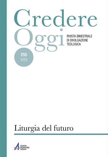 Credereoggi. Vol. 255: Liturgia del futuro  - Libro EMP 2023 | Libraccio.it