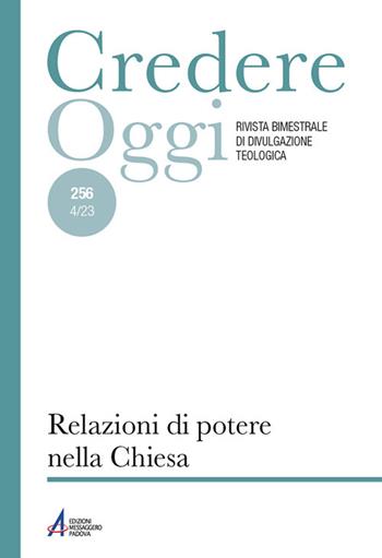 Credereoggi. Vol. 256: Relazioni di potere nella Chiesa  - Libro EMP - Edizioni Messaggero Padova 2023, Credereoggi | Libraccio.it