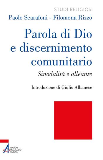 Parola di Dio e discernimento comunitario. Sinodalità e alleanze - Filomena Rizzo, Paolo Scarafoni - Libro EMP - Edizioni Messaggero Padova 2023, Studi religiosi | Libraccio.it