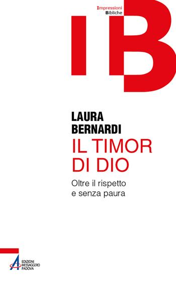 Il timor di Dio. Oltre il rispetto e senza paura - Laura Bernardi - Libro EMP - Edizioni Messaggero Padova 2023, Impressioni Bibliche | Libraccio.it