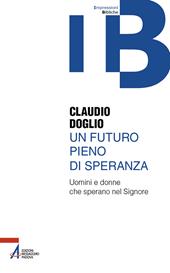 Un futuro pieno di speranza. Uomini e donne che sperano nel Signore
