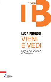 Vieni e vedi. I sensi nel Vangelo di Giovanni