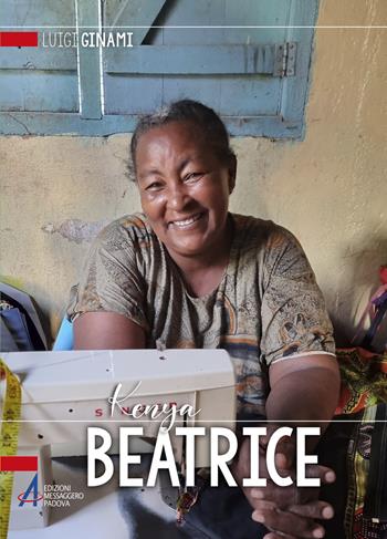 Beatrice. Kenya - Luigi Ginami - Libro EMP - Edizioni Messaggero Padova 2023, Volti di speranza | Libraccio.it