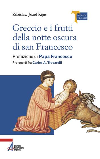 Greccio e i frutti della notte oscura di san Francesco - Zdzislaw Józef Kijas - Libro EMP - Edizioni Messaggero Padova 2023, Memoria e profezia | Libraccio.it