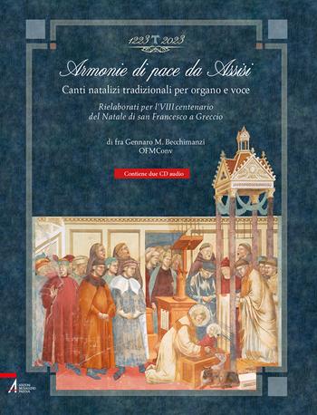 Armonie di pace da Assisi. Canti natalizi tradizionali per organo e voce. Rielaborati per l'VIII centenario del Natale di san Francesco a Greccio. Con CD-Audio - Gennaro Becchimanzi - Libro EMP - Edizioni Messaggero Padova 2023, Fuori collana | Libraccio.it