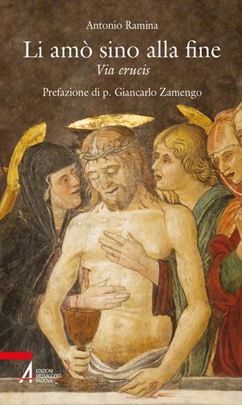 Li amò sino alla fine. Via Crucis - Antonio Ramina - Libro EMP 2024, Ascoltare celebrare vivere. Sussidi | Libraccio.it