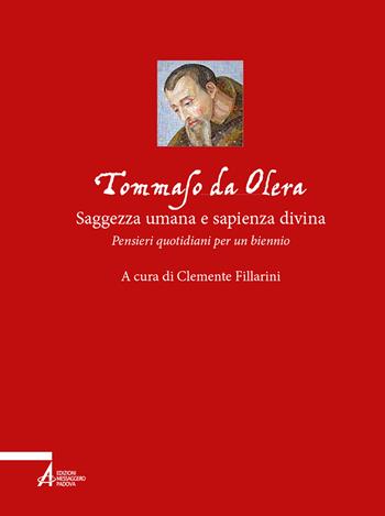 Tommaso da Olera: saggezza umana e sapienza divina. Pensieri quotidiani per un biennio - Clemente Fillarini - Libro EMP - Edizioni Messaggero Padova 2023, Fuori collana | Libraccio.it