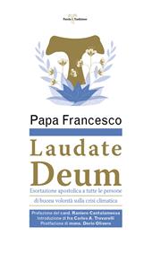 Laudate Deum. Esortazione apostolica a tutte le persone di buona volontà sulla crisi climatica