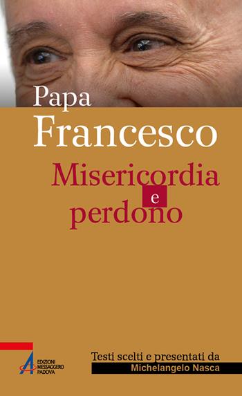 Papa Francesco. Misericordia e perdono  - Libro EMP - Edizioni Messaggero Padova 2025, Sguardo dello spirito | Libraccio.it
