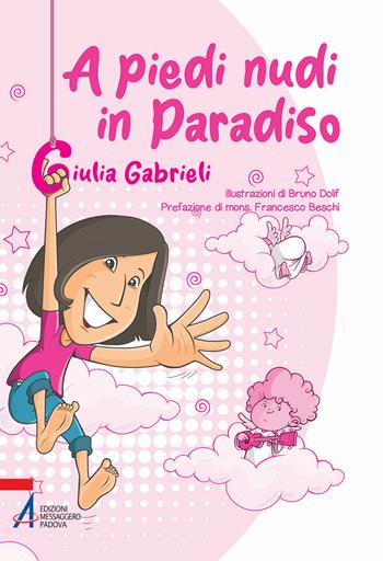 A piedi nudi in paradiso. Ediz. illustrata - Giulia Gabrieli - Libro EMP - Edizioni Messaggero Padova 2024, Fuori collana | Libraccio.it