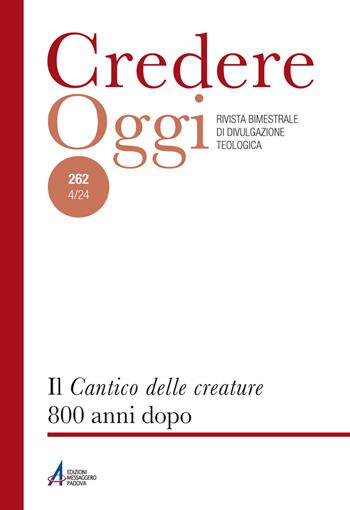 Credereoggi. Vol. 262: Il «Cantico delle creature» 800 anni dopo  - Libro EMP - Edizioni Messaggero Padova 2024, Credereoggi | Libraccio.it