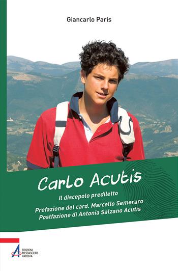 Carlo Acutis. Il discepolo prediletto - Giancarlo Paris - Libro EMP - Edizioni Messaggero Padova 2024, Biografie | Libraccio.it