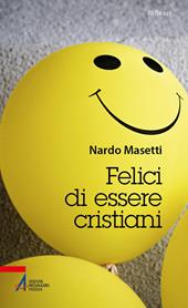 Felici di essere cristiani