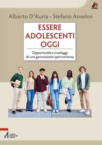Essere Adolescenti Oggi. Opportunità E Svantaggi Di Una Generazione Iperconnessa-image