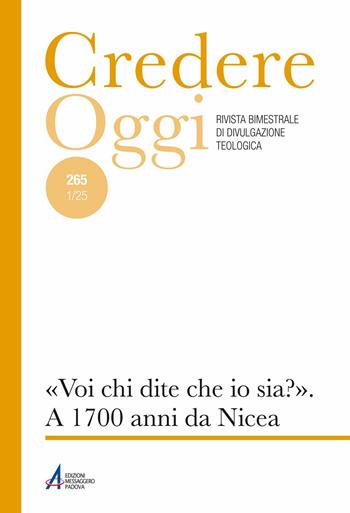 Credereoggi. Vol. 265: «Voi, chi dite che io sia?». A 1700 anni da Nicea  - Libro EMP - Edizioni Messaggero Padova 2025 | Libraccio.it