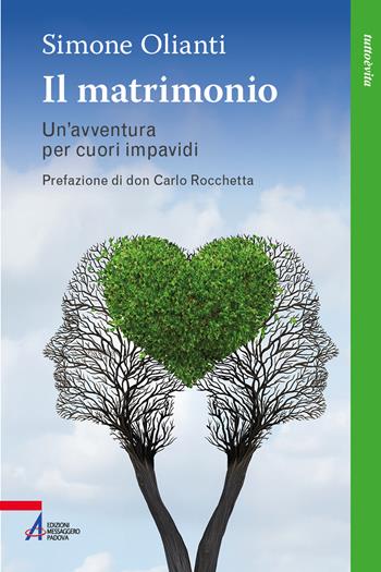 Il matrimonio. Un’avventura per cuori impavidi - Simone Olianti - Libro EMP - Edizioni Messaggero Padova 2025, Tutto è vita | Libraccio.it