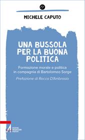 Una bussola per la buona politica. Riflessioni in compagnia di Bartolomeo Sorge