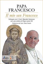 Il mio san Francesco. Colloquio con il Card. Marcello Semeraro con una Lettera di Papa Leone XIV