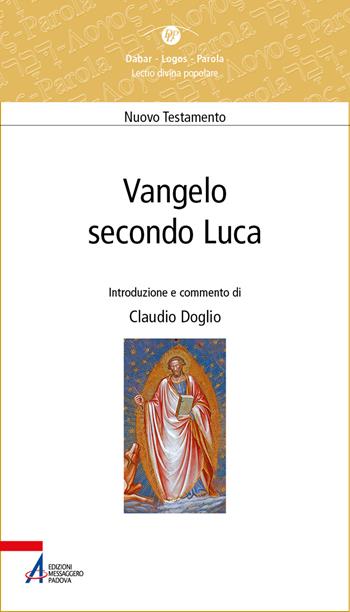 Vangelo secondo Luca - Claudio Doglio - Libro EMP - Edizioni Messaggero Padova 2026, Dabar-logos-parola | Libraccio.it