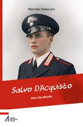 Salvo D'Acquisto. Una vita donata
