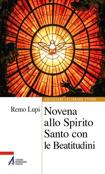 Novena allo Spirito Santo con le beatitudini - Remo Lupi - Libro EMP - Edizioni Messaggero Padova 2026, Ascoltare celebrare vivere. Sussidi | Libraccio.it