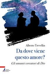 Da dove viene questo amore? Gli amanti cercatori di Dio
