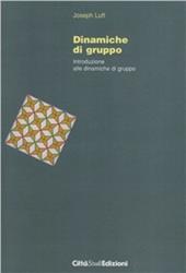 Dinamiche di gruppo. Teoria e metodo del lavoro con piccoli gruppi