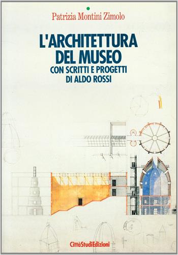 L' architettura del museo. Con scritti di Aldo Rossi  - Libro CittàStudi 1995, Architettura e città | Libraccio.it