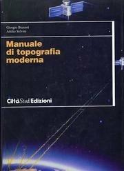 Manuale di topografia moderna - Giorgio Bezoari, Attilio Selvini - Libro CittàStudi 1996 | Libraccio.it