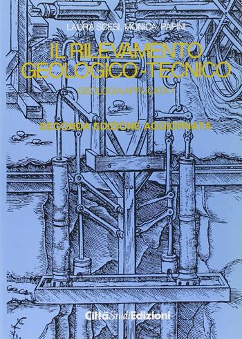 Geologia applicata. Vol. 1: Il rilevamento geologico-tecnico - Laura Scesi, Monica Papini - Libro CittàStudi 1997 | Libraccio.it