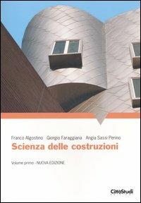 Scienza delle costruzioni. Vol. 1 - Franco Algostino, Giorgio Faraggiana, Angìa Sassi Perino - Libro CittàStudi 2006 | Libraccio.it