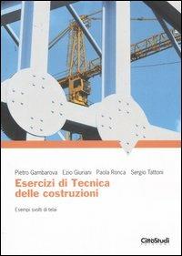 Esercizi di tecnica delle costruzioni. Esempi svolti di telai  - Libro CittàStudi 2007 | Libraccio.it