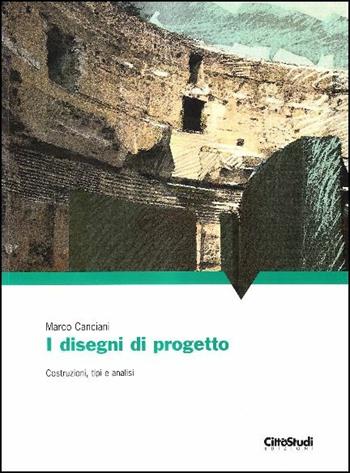 Il disegno per il progetto e l'architettura - Marco Canciani - Libro CittàStudi 2009, Architettura | Libraccio.it