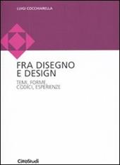 Disegno e design. Temi, forme, codici, esperienze