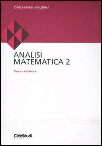 Analisi matematica 2 - Carlamaria Maderna - Libro CittàStudi 2010, Matematica | Libraccio.it