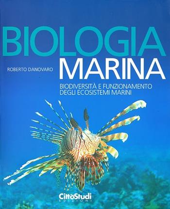 Biologia marina. Biodiversità e funzionamento degli ecosistemi marini. Ediz. illustrata - Roberto Danovaro - Libro CittàStudi 2013, Biologia | Libraccio.it