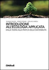 Introduzione all'ecologia applicata. Dalla teoria alla pratica della sostenibilità