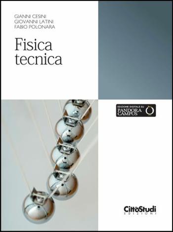 Fisica tecnica - Gianni Cesini, Giovanni Latini, Fabio Polonara - Libro CittàStudi 2017 | Libraccio.it