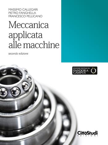Meccanica applicata alle macchine - Massimo Callegari, Pietro Fanghella, Francesco Pellicano - Libro UTET Università 2017 | Libraccio.it