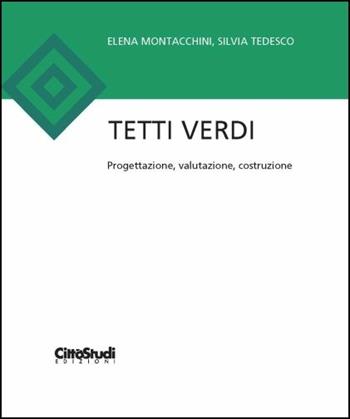 Tetti verdi - Elena Montacchini, Silvia Tedesco - Libro CittàStudi 2017 | Libraccio.it