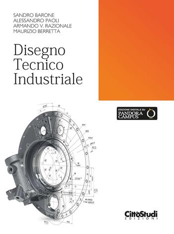 Disegno tecnico industriale - Sandro Barone, Alessandro Poli, Armando V. Razionale - Libro CittàStudi 2020 | Libraccio.it