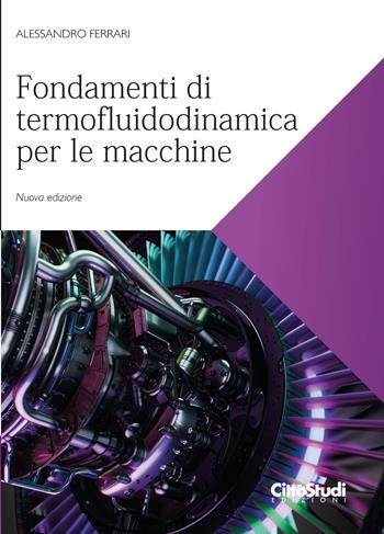 Fondamenti di termofluidodinamica per le macchine. Nuova ediz. - Alessandro Ferrari - Libro CittàStudi 2020, Ingegneria meccanica | Libraccio.it