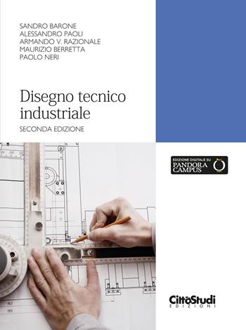 Disegno tecnico industriale - Sandro Barone, Alessandro Poli, Armando V. Razionale - Libro CittàStudi 2024, Ingegneria civile | Libraccio.it
