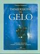 Immersioni nel gelo. Ambienti, attrezzature, tecniche, pianificazione, emergenze - Vincenzo Pampararo - Libro Editoriale Olimpia 2003, Subacquea | Libraccio.it
