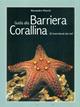 Guida alla barriera corallina. Gli invertebrati del Reef - Alessandro Mancini - Libro Editoriale Olimpia 2003, Subacquea | Libraccio.it