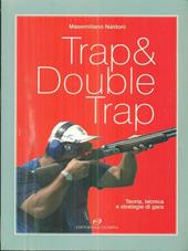 Trap & double trap. Teoria, tecnica e strategie di gara